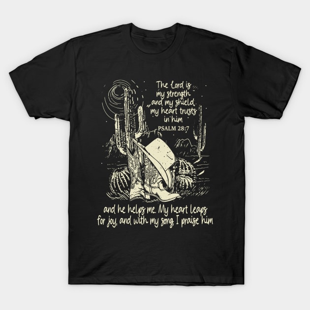 The Lord Is My Strength And My Shield My Heart Trusts In Him And He Helps Me My Heart Leaps For Joy And With My Song I Praise Him - Psalm 288 Boots Desert T-Shirt by Beard Art eye